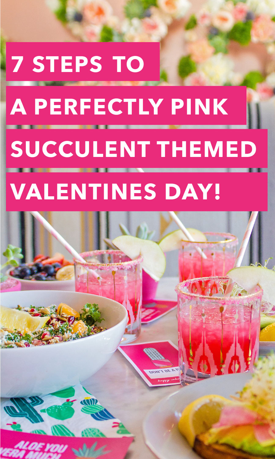 7 Steps to a Perfectly Pink Succulent Themed Valentine's Day